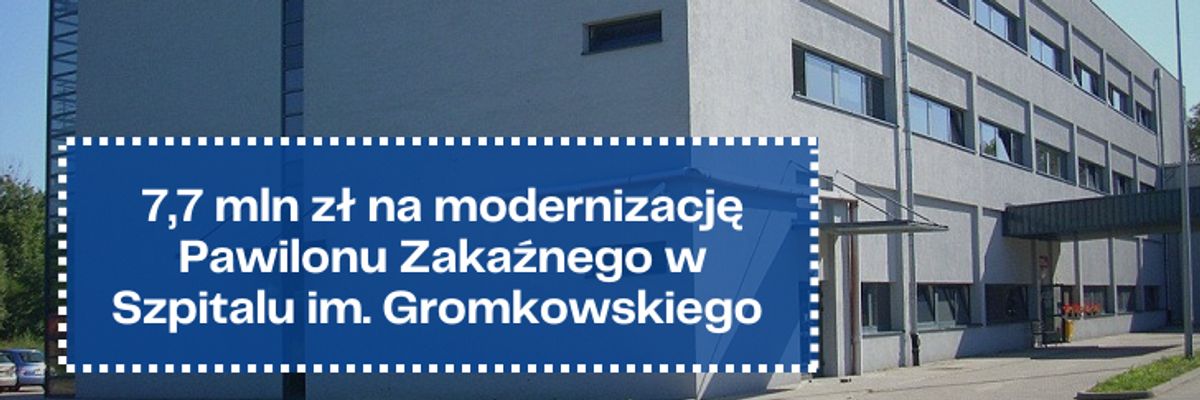 Pawilon Zakaźny szpitala przy Koszarowej przejdzie modernizację