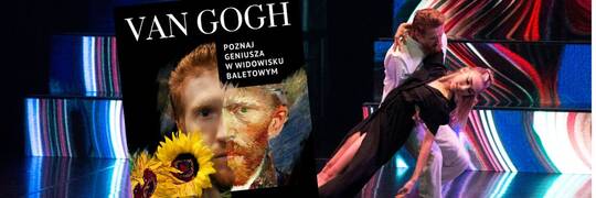 Wyjątkowe widowisko o Vincencie van Goghu we Wrocławiu!