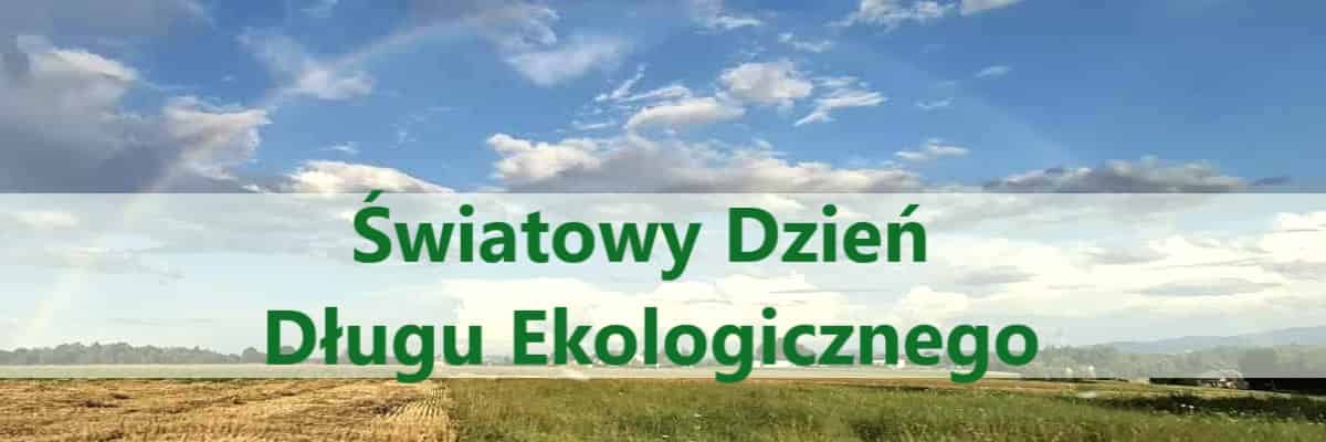 Światowy Dzień Długu Ekologicznego 2026. Od 30 lipca żyjemy na "ekologiczny kredyt"